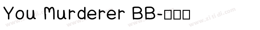 You Murderer BB字体转换